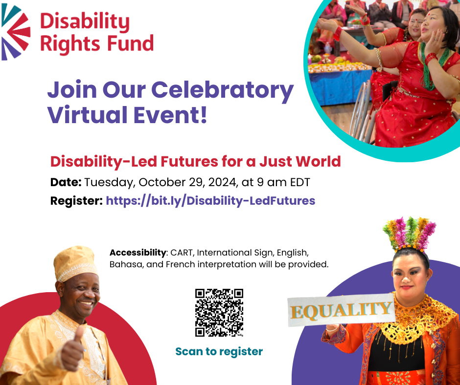 A white poster with featured text: Join Our Celebratory Virtual Event! Disability-Led Futures for a Just World. The poster has three images of people: a smiling man giving a thumbs up, a young woman holding the sign ‘EQUALITY’ and two women using their wheelchairs are dancing.