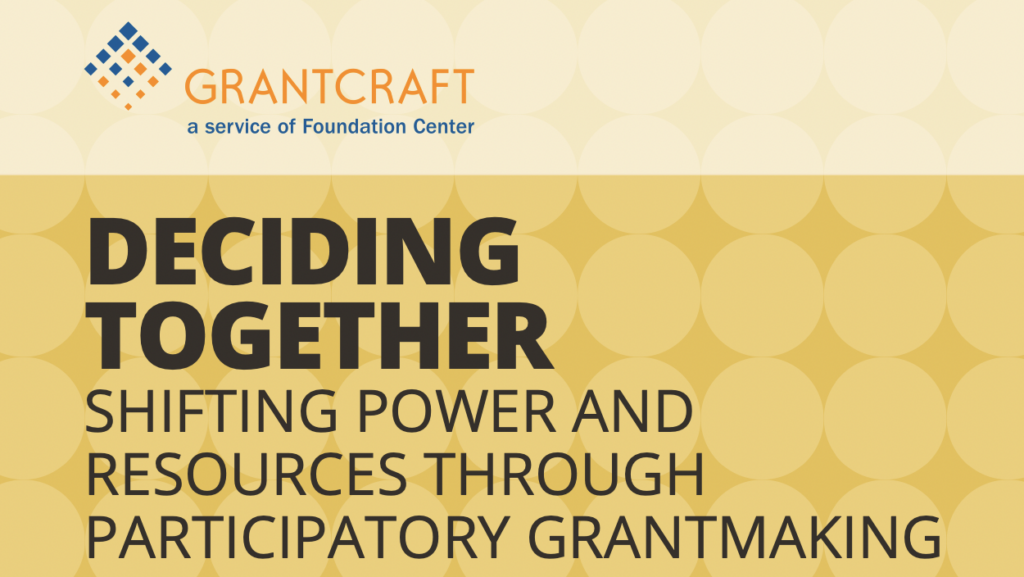 Cover image of report with a yellow background and title: Deciding Together: Shifting Power and Resources Through Participatory Grantmaking
